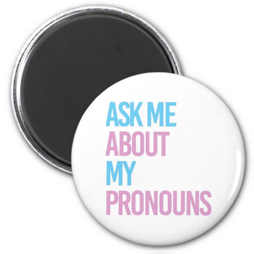 Ask me about my pronouns magnet