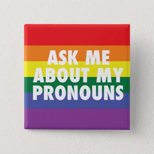 Ask Me About My Pronouns Pride Flag  Button
