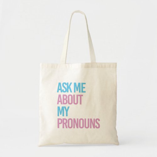 Ask me about my pronouns tote bag