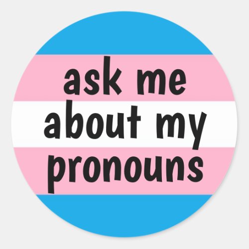 ask me about my pronouns trans pride flag classic round sticker