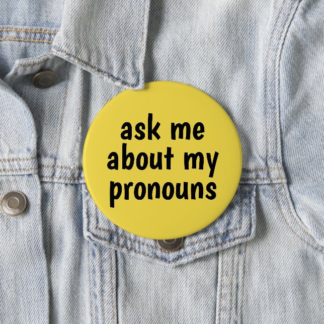 ask me about my pronouns yellow background button (In Situ)