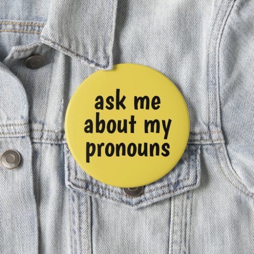 ask me about my pronouns yellow background button