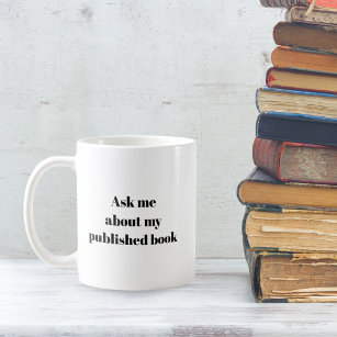 Ask me about my published book funny writer gift coffee mug