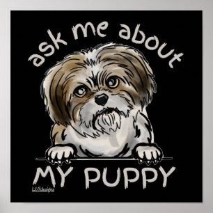 ASK ME ABOUT MY PUPPY funny cute dog lover gift Poster