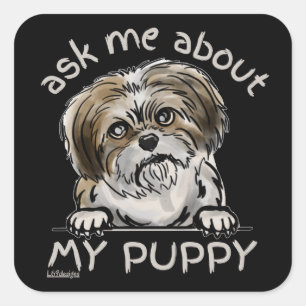 ASK ME ABOUT MY PUPPY funny cute dog lover gift Square Sticker