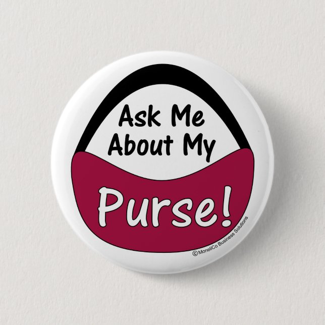 Ask Me About My Purse Pinback Button (Front)