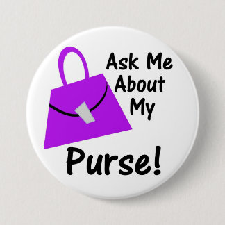 Ask Me About My Purse - Purple Pinback Button