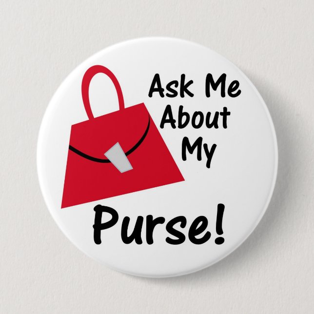 Ask Me About My Purse - Red Button (Front)