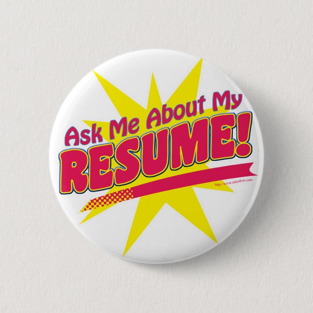 Ask me about my Resume! Pinback Button (Front)