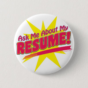 Ask me about my Resume! Pinback Button