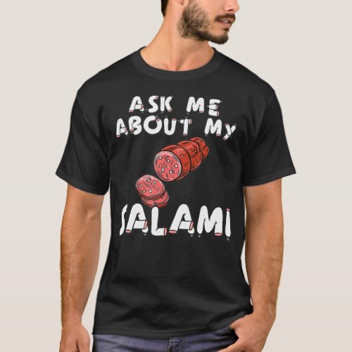 Ask Me About My Salami Chef Butcher Cook Mens T_Shirt