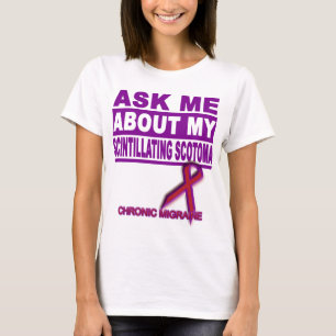 Ask Me About My Scintillating Scotoma T-Shirt
