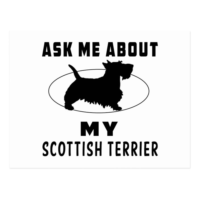 Ask Me About My Scottish Terrier Post Card