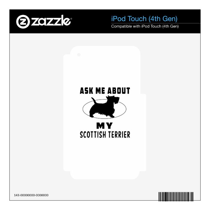 Ask Me About My Scottish Terrier Skins For iPod Touch 4G