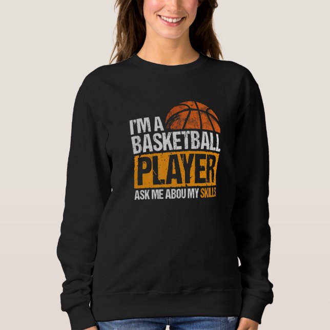 Ask Me About My Skills Funny Basketball Player Spo Sweatshirt (Front)