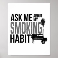 Ask Me About My Smoking Habit Bbq Smoker Grilling