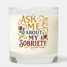 Ask Me About My Sobriety -