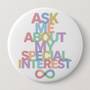 Ask Me About My Special Interest Autism Awareness Button