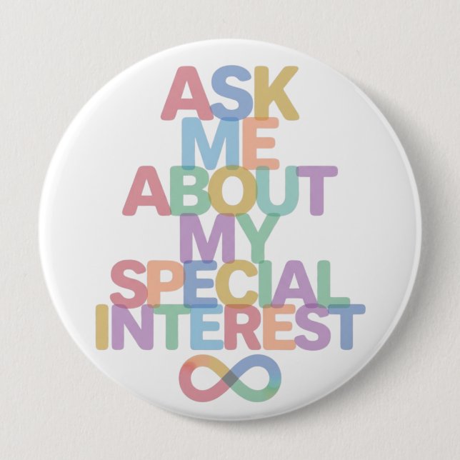 Ask Me About My Special Interest Autism Awareness  Button (Front)