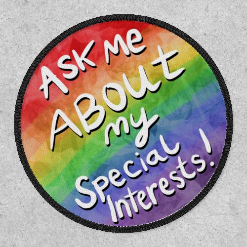 Ask Me About My Special Interests Patch