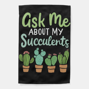 Ask Me About My Succulents Garden Flag