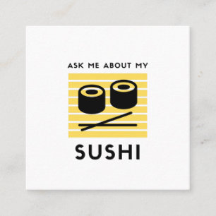Ask me about my sushi Japanese food Square Business Card