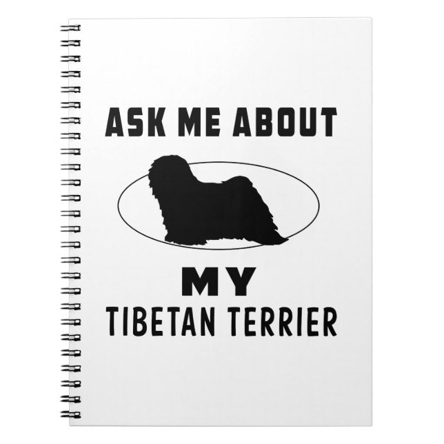 Ask Me About My Tibetan Terrier Notebook (Front)