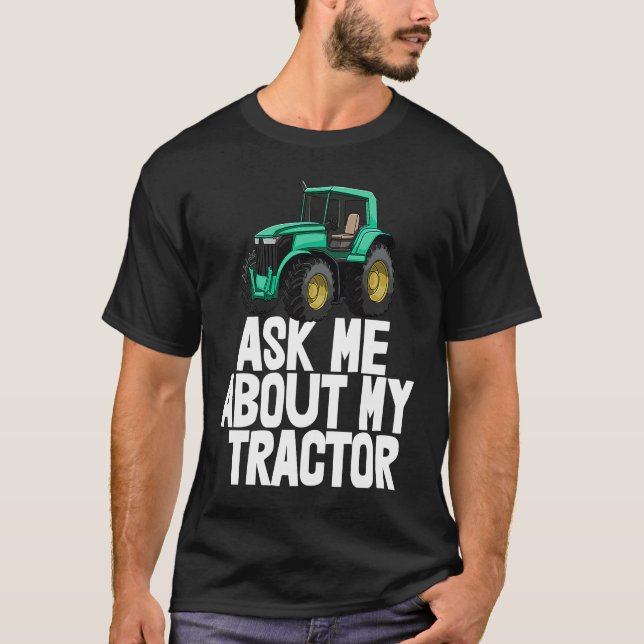 Ask Me About My Tractor   Tractor Drive Tees Men (Front)