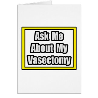 Ask Me About My Vasectomy Cards