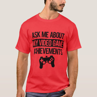 Ask Me About My Video Game Achievements vintage T-Shirt