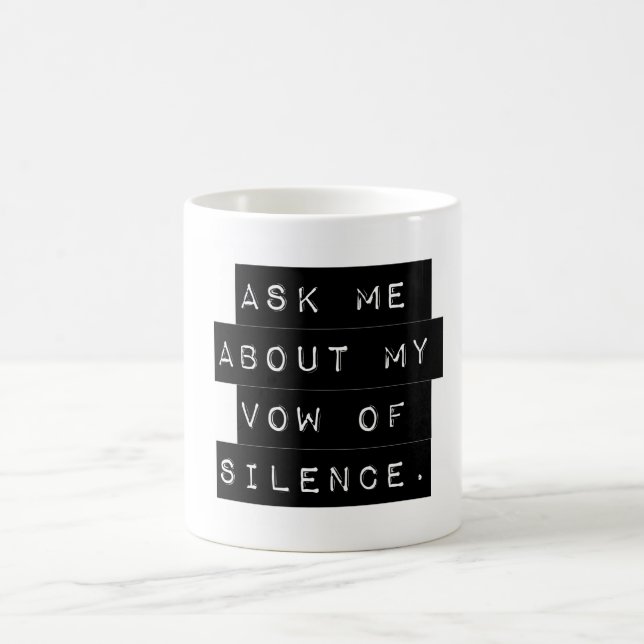 Ask Me About My Vow Of Silence Coffee Mug (Center)
