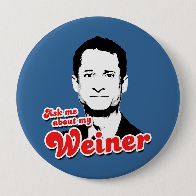 Ask me about my Weiner Button (Front)