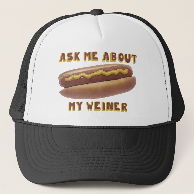 ASK ME ABOUT MY WEINER hat (Front)