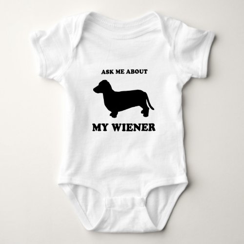 Ask me about my wiener2 baby bodysuit