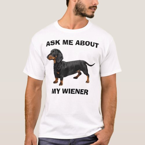 Ask Me About My Wiener Mens T_Shirt