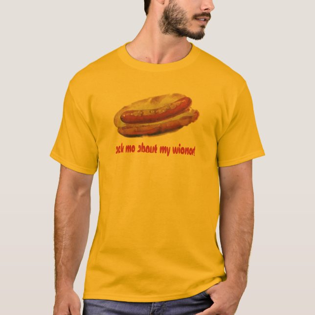 ask me about my wiener T-Shirt (Front)