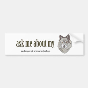Ask me about my WOLF... Bumper Sticker