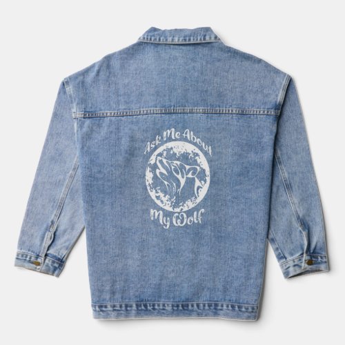 Ask Me About My Wolf Cool Shredded Moon  Denim Jacket
