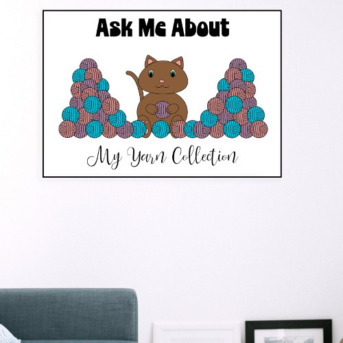 Ask Me About My Yarn Collection Crochet Knit Cat Poster