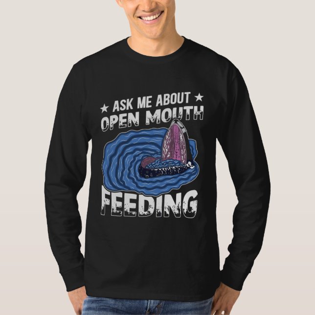 Ask Me About Open Mouth Feeding Cetacean Whale Wat T-Shirt (Front)