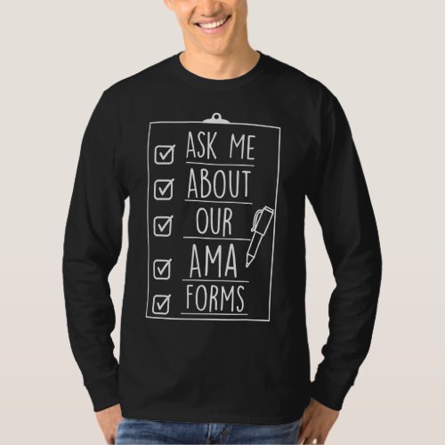 Ask Me About Our Ama Forms Healthcare Nurse 1  T_Shirt