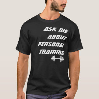 Ask me About Personal Training Black T-Shirt