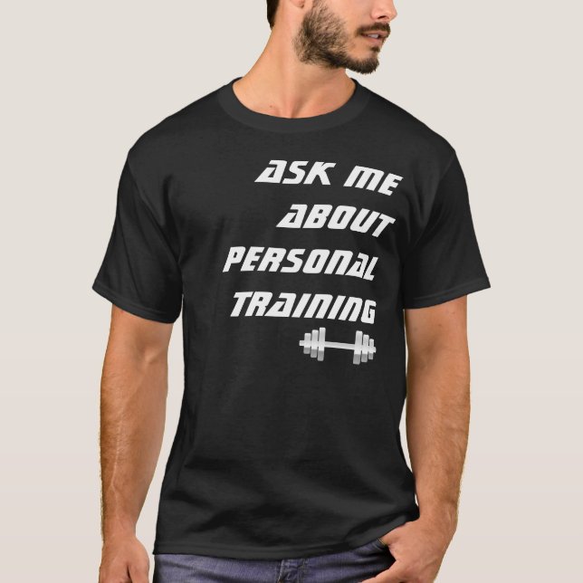 Ask me About Personal Training Black T-Shirt (Front)