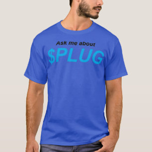 Ask me about Plug T-Shirt