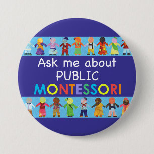 Ask me about PUBLIC MONTESSORI 3" Round Button