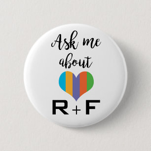 Ask me about R+F Pinback Button