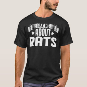 Ask Me About Rats Rats Rodents T-Shirt