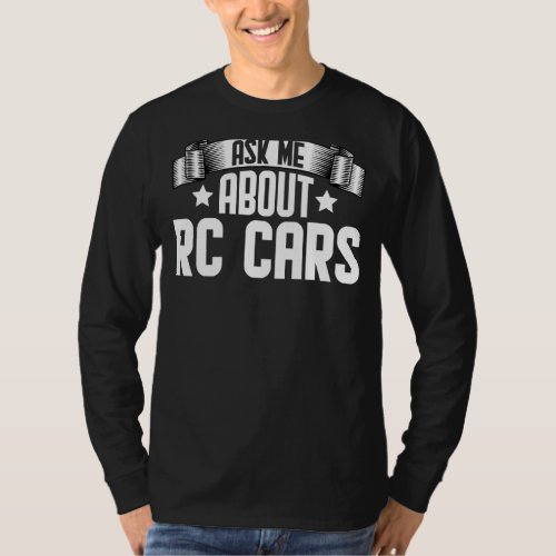 Ask Me About RC Cars  RC Car  Remote Control Car T_Shirt