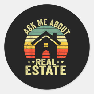Ask Me About Real Estate Funny Vintage Real Estate Classic Round Sticker