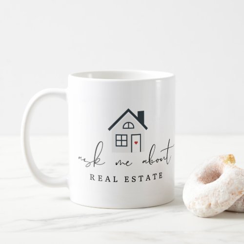 Ask Me About Real Estate House Marketing  Coffee Mug